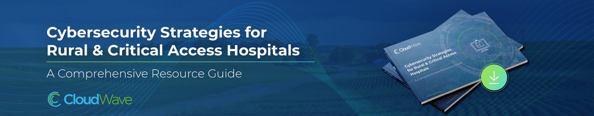 CW-Rural-Hospitals-Cybersecurity-Guide-LandingPage-Header-v1 CW-Rural-Hospitals-Cybersecurity-Guide-LandingPage-Header-v1